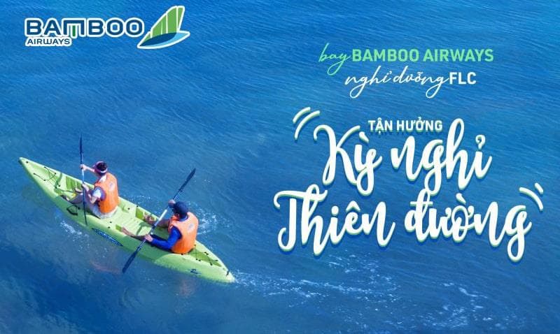Combo Hè Sảng Khoái – Bay Bamboo Nghỉ FLC Quy Nhơn
